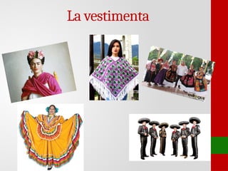 La vestimenta
 