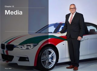 Chapter 12
Media
Photo: BMW
 