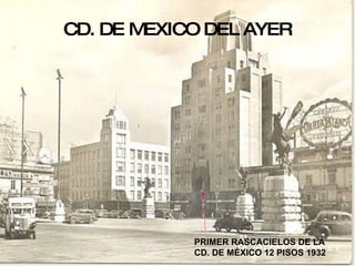 CD. DE MEXICO DEL AYER PRIMER RASCACIELOS DE LA CD. DE MÉXICO 12 PISOS 1932 