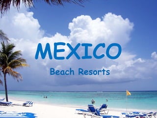 MEXICO Beach Resorts 