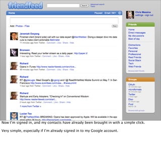 Now I’m signed in, and my contacts have already been brought in with a simple click.

Very simple, especially if I’m already signed in to my Google account.
 