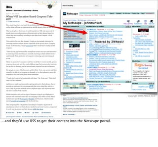 Copyright 2000 ZWave, LLC




...and they’d use RSS to get their content into the Netscape portal.
 
