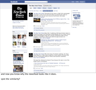 and now you know why the newsfeed looks like it does.

spot the similarity?
 