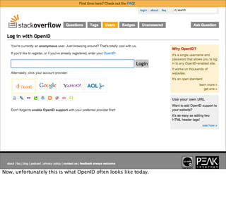 Now, unfortunately this is what OpenID often looks like today.
 