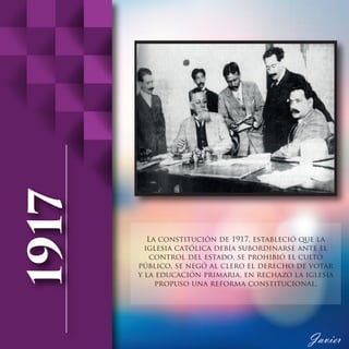 La constitución de 1917, estableció que la
iglesia católica debía subordinarse ante el
control del estado, se prohibió el culto
público, se negó al clero el derecho de votar
y la educación primaria, en rechazo la iglesia
propuso una reforma constitucional.
 