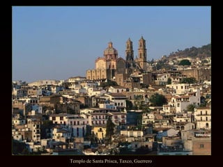 Templo de Santa Prisca, Taxco, Guerrero  