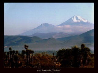 Pico de Orizaba, Veracruz
 