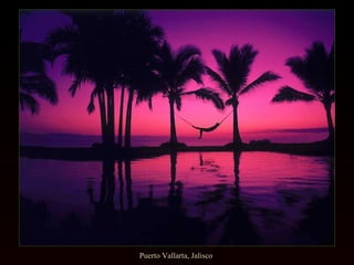 Puerto Vallarta, Jalisco
 