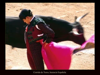 23 Bull Fighter




Corrida de Toros, herencia Española
 
