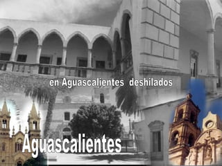 en Aguascalientes  deshilados Aguascalientes 