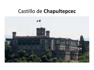 Castillo de  Chapultepcec 