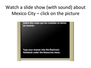 Watch a slide show (with sound) about Mexico City – click on the picture 