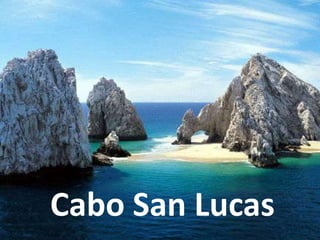Cabo San Lucas
 