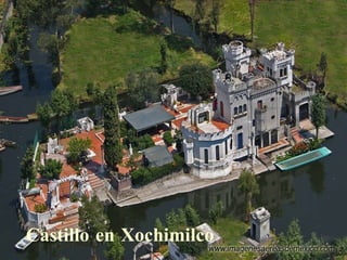 Castillo en Xochimilco 