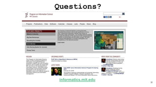 18
informatics.mit.edu
Questions?
 