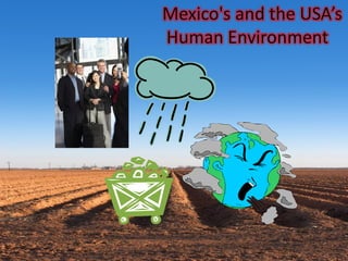Mexico's and the usa's human environment