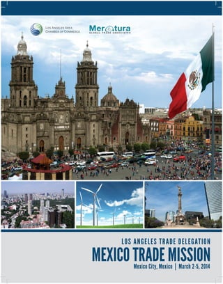 company profileS

loS anGeleS TraDe DeleGaTion

meXico TraDe miSSion
mexico city, mexico | march 2-5, 2014

 