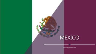 MEXICO
readysetpresent.com
 