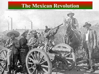 The Mexican Revolution
 