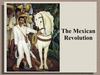 The Mexican Revolution 
