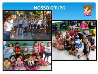 NOSSO GRUPO
 