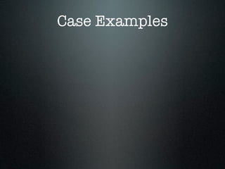 Case Examples
 