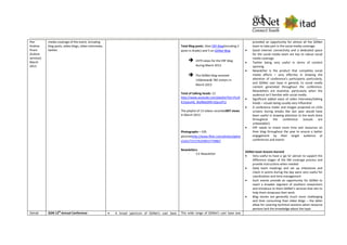 Pier
Andrea
Pirani
(Euforic
services)
March
2013
media coverage of the event, including
blog posts, video blogs, video interviews,
twitter.
Total Blog posts: 16on ERF Blog(including 2
posts in Arabic) and 5 on GDNet Blog
 2479 views for the ERF blog
during March 2013
 The GDNet blog received
1266views& 782 visitors in
March 2013
Total of talking heads: 13
http://www.youtube.com/playlist?list=PLoX
K33aSuhKj_BIyfBbkSR9I-bQcxdT1J
The playlist of 13 videos recorded897 views
in March 2013
Photographs – 105
pictureshttp://www.flickr.com/photos/gdne
t/sets/72157632905377488//
Newsletters
- 3 E-Newsletter
provided an opportunity for almost all the GDNet
team to take part in the social media coverage.
 Good internet connectivity and a dedicated space
for the social media team are key to robust social
media coverage
 Twitter being very useful in terms of content
spinning
 Newsletter is the product that completes social
media efforts – very effective in drawing the
attention of conference’s participants particularly,
and GDNet user base in general, to social media
content generated throughout the conference.
Newsletters are essential, particularly when the
audience isn’t familiar with social media.
 Significant added value of video interviews/talking
heads – visuals being usually very influential
 A conference trailer and images projected on LCDs
screens during breaks like last year would have
been useful in drawing attention to the work done
throughout the conference (visuals are
unbeatable!)
 ERF needs to invest more time and resources on
their blog throughout the year to ensure a better
engagement by their target audience at
conferences and events
GDNet team lessons learned
 Very useful to have a ‘go to’ person to support the
difference stages of the SM coverage process and
provide instructions when needed
 Daily team meetings and set up milestones and
check in points during the day were very useful for
coordination and time management
 Such events provide an opportunity for GDNet to
reach a broader segment of southern researchers
and introduce to them GDNet’s services that aim to
help them showcase their work
 Blog stories are generally much more challenging
and time consuming than video blogs – the latter
allow for covering technical sessions when resource
persons lack the knowledge about the topic
Zeinab GDN 13th
Annual Conference -  A broad spectrum of GDNet's user base This wide range of GDNet's user base was
 