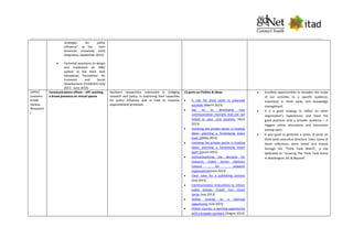 strategies for policy
influence”, at the Inter
American University (UAI)
(Argentina, September 2013)
 Technical assistance to design
and implement an M&E
system at the think tank
Salvadoran Foundation for
Economic and Social
Development (FUSADES) (July
2013 - June 2014)
CIPPEC
(Leandro
Echt&
Vanesa
Weyrauch
)
Communications efforts – SFE reaching
a broad presence on virtual spaces
Southern researchers interested in bridging
research and policy, in improving their capacities
for policy influence and in how to improve
organizational processes.
13 posts on Politics & Ideas:
 A role for think tanks in polarized
societies (March 2013)
 Say no to developing new
communication channels that are not
linked to your core business (April
2013)
 Involving the private sector in funding
ideas: planning a fundraising event
(part 1)(May 2013)
 Involving the private sector in funding
ideas: planning a fundraising event
(part 2)(June 2013)
 Institutionalizing the demand for
research: Public Sector Advisory
Council for research
organizations(June 2013)
 Clear rules for a publishing process
(July 2013)
 Communication innovations to inform
public debate: PLAAS’ Fact Check
series (July 2013)
 Online courses as a learning
opportunity (July 2013)
 Online courses: a learning opportunity
with a broader outreach (August 2013)
 Excellent opportunities to broaden the scope
of our activities to a specific audience,
interested in think tanks and knowledge
management
 It is a good strategy to reflect on other
organization’s experiences, and share the
good practices with a broader audience – it
triggers online discussions and interaction
among users
 It was good to generate a series of posts on
think tanks executive directors’ roles. Some of
these reflections were noted and shared
through the “Think Tank Watch”, a site
dedicated to “covering The Think Tank Scene
in Washington, DC & Beyond”.
 