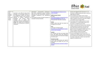 Emara &
Dina
Mannaa
(GDNet),
Clare
Gorman &
Cheryl
Brown
Launched in June 2012, the aim of the
campaign is to encourage members of
the development research and policy
communities to adopt a more inclusive
approach to southern researchers’
knowledge. The Connect South
campaign calls on people and
organizations working in development to
pledge their support and re-establishes
GDNet’s own commitments to southern
researchers.
policymakers, communication practitioners,
think tanks, development research institutes,
NGOs and any other actors/bodies involved in
knowledge management and development
reseach
 The campaign provides the perfect example of a
user base-user base interaction
http://gdnetblog.org/category/connect-
south-campaign/
GDNet Youtube Channel
20 videos
http://www.youtube.com/playlist?list=PL1E
A873FA2BCD64DB&feature=view_all
These generated 790 views on youtube
Twitter
Regular tweets have been sent about the
campaign since its launch
Prezi
2179 views as of February 20th
http://prezi.com/126vw29fbeap/the-gdnet-
connect-south-campaign/
LinkedIn
251 members and they are actually active
ones, they always share their experience
and some of them have shared their pledges
to connect south
Introductory video
A short video documentary was made to
bring forward and explain the aim of the
campaign.
http://www.youtube.com/watch?v=ZHm3V
DLhEuM
presence and triggered online interaction (i.e. CS
interviews and talking heads were used as content for
GDNet Blog and Twitter)
 The CS network (see LinkedIn) needs constant
nurturing and attention. Champions (including GDNet
staff) are needed to animate the discussion, progress
in the debate and encourage pledges
 The CS directs traffic to GDNet accounts on social
media platforms (i.e. spinning blog content on CS
discussions on LinkedIn and vice versa)
 However in the build-up of closure, it was challenging
to keep up with the momentum of the discussion
group. Also during review process direction was
geared towards encouraging the GDNet team to focus
efforts on program deliverables with regards to
Southern Research outreach and uptake
 We are now dealing with the dilemma of the
shutdown of the GDNet program, which entails that
the CS initiative will consequently come to an end and
the energy is dying away. It doesn’t work well when
program is coming to an end.
 