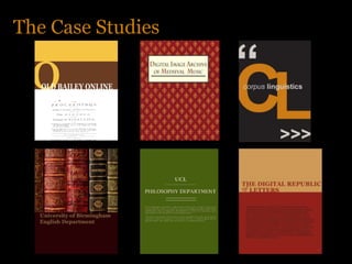 The Case Studies
 