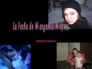 Margarita Meyers La Fecha de Margarita Meyers 