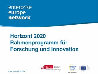 www.eu-service-bb.de
Horizont 2020
Rahmenprogramm für
Forschung und Innovation
 