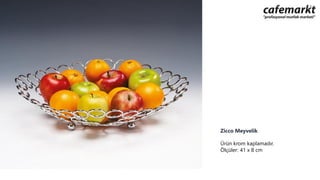 Zicco Meyvelik
Ürün krom kaplamadır.
Ölçüler: 41 x 8 cm
 