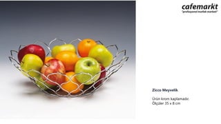 Zicco Meyvelik
Ürün krom kaplamadır.
Ölçüler 35 x 8 cm
 
