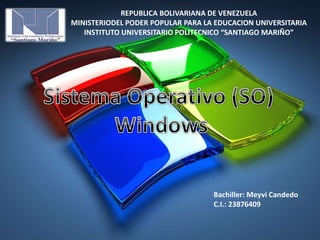REPUBLICA BOLIVARIANA DE VENEZUELA
MINISTERIODEL PODER POPULAR PARA LA EDUCACION UNIVERSITARIA
INSTITUTO UNIVERSITARIO POLITECNICO “SANTIAGO MARIÑO”
Bachiller: Meyvi Candedo
C.I.: 23876409
 