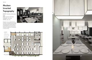 186/187
Mezban
Inverted
Topography
ARCHITECT » Collaborative Architecture India
Ningbo
DESIGN » Lalita Tharani, Mujib Ahmed
PHOTOGRAPHY » Lalita Tharani
LOCATION » Calicut , India
The project is a part of a business hotel that was
redesigned as a repositioning exercise. The strategy
was to create a new identity to the already popular
restaurant though interior architecture making it a
new dining destination in the city to spur the hotel
business. With its simple decor and one fold colour,
this restaurant is designed to be a comfortable spot
for dining and relaxing.
 