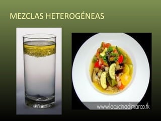 Mezclas homogéneas y heterogéneas