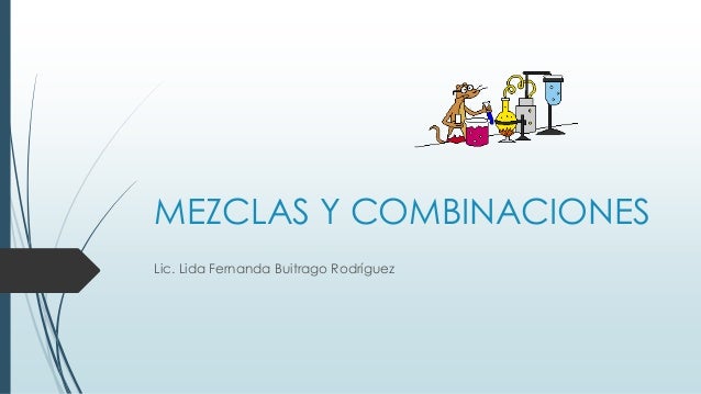 Mezclas Y Combinaciones