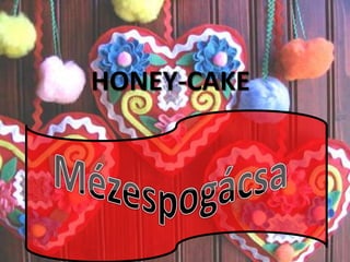 HONEY-CAKE Mézespogácsa 