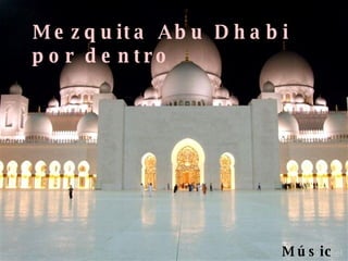 Mezquita Abu Dhabi por dentro Música 