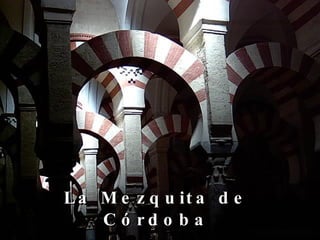 La Mezquita de Córdoba 