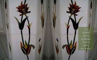 Un detalle  de los grabados. Esto se repite  por miles. 