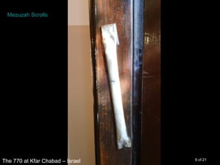 Mezuzah Scrolls




The 770 at Kfar Chabad – Israel   6 of 21
 