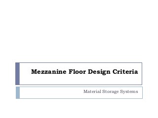 Mezzanine Floor Design Criteria
Material Storage Systems

 