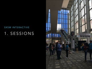 1 . S E S S I O N S
S X S W I N T E R A C T I V E
 