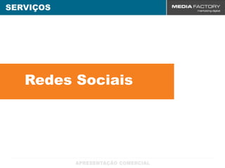 SERVIÇOS




   Redes Sociais
 