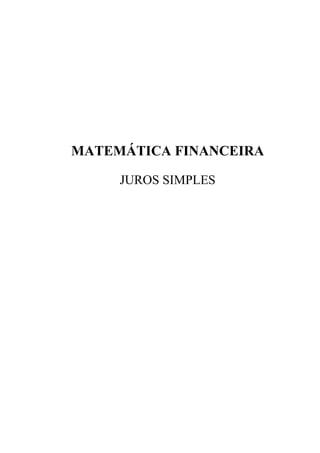 MATEMÁTICA FINANCEIRA
JUROS SIMPLES

 