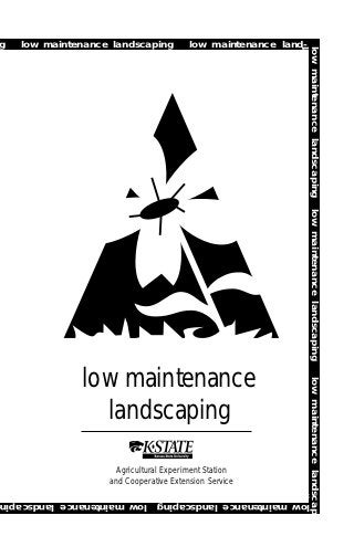 g   low maintenance landscaping         low maintenance land-




                                                           landscap
                                                           low maintenance landscaping
                                                                          low maintenance landscaping




              low maintenance
                                                                          low maintenance landscaping




                landscaping

                     Agricultural Experiment Station
                   and Cooperative Extension Service
                               scaping
low maintenance landscapin     low maintenance landscaping
                                                                          l
 
