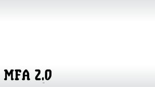 40
MFA 2.0
 