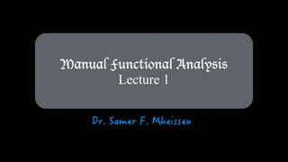 Manual Functional Analysis
Lecture 1
 